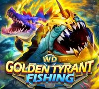 WD GOLDEN TYRANT FISHING — game at Wow88